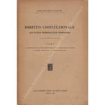 Diritto costituzionale. (Lo Stato democratico moderno). Vol. I - La struttura ed il funzionamento dello stato democratico moderno; Il potere legislativo; Il potere esecutivo