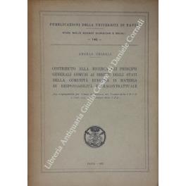 Contributo alla ricerca dei principii generali comuni ai diritti degli Stati della comunità europea in materia di responsabilità extracontrattuale (La responsabilità per faute de service del Trattato della C.E.C.A. e l'art. 215, c. 2 Trattato della C - Angelo Grisoli - copertina