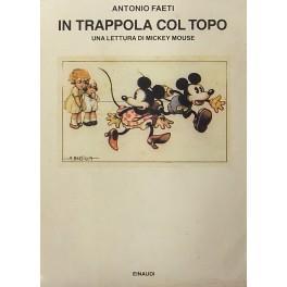 In trappola col topo. Una lettura critica di Mickey Mouse - Antonio Faeti - copertina
