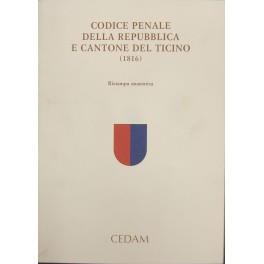 Codice penale della Repubblica e Cantone del Ticino (1816). con scritti di Cadoppi, Carcereri De Prati, Cattaneo, Colao, Garlati, Manna, Miletti, Pittaro, Tavilla, Vinciguerra. Raccolti da Sergio Vinciguerra - copertina