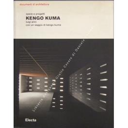 Kengo Kuma. Opere e progetti. Con un saggio di Kengo Kuma - Luigi Alini - copertina