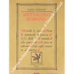 Spettacolo romano. Circhi e arene, feste e spettacoli di piazza, G.G. Belli e il mondo dello spettacolo, il circo moderno, dal caffè concerto al cinema