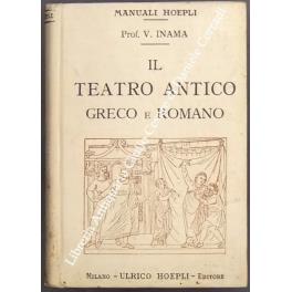 Il teatro antico greco e romano - Vigilio Inama - copertina