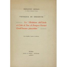 Venezia in Oriente. La Relatione dell'Isola et Città di Tine di Pompeo Ferrari Gentil'huomo piacentino . Con piante carte e schizzi - Ermanno Armao - copertina