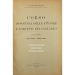 Corso di scienza delle finanze e diritto finanziario. Vol. I - Parte generale. Imposte dirette; Vol. II - Imposte indirette. Finanza straordinaria, corporativa e locale