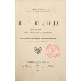 I delitti della folla studiati secondo la psicologia, il diritto e la giurisprudenza e coll'aggiunta di tutte le sentenze pronunciate dai Tribunali e dalle Corti d'appello in tema di delitto collettivo - Scipio Sighele - copertina