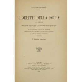 I delitti della folla studiati secondo la psicologia, il diritto e la giurisprudenza e coll'aggiunta di tutte le sentenze pronunciate dai Tribunali e dalle Corti d'appello in tema di delitto collettivo - Scipio Sighele - copertina