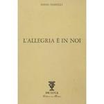 L' allegria è in noi (1946-1980). Con quattro disegni di Valeriano Ciai