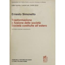Delle società. Trasformazione e fusione delle società. Società costituite all'estero od operanti all'estero. Art. 2498-2510 - Ernesto Simonetto - copertina