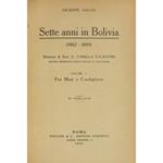 Sette anni in Bolivia ( 1882-1889 ) Memorie di Suor A. Camilla Valentini Madre Generale delle Figlie di Sant'Anna. Vol. I - Per mari e cordigliere Vol. II - Tra due Oceani Vol. III - Ultime vicende. Giudizi della stampa