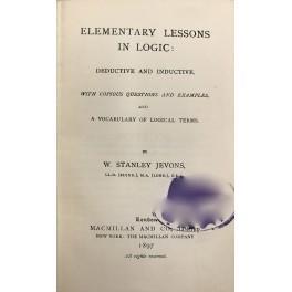 Elementary lessons in logic Deductive and inductive. With copius questions and examples and a vocabulary of logical terms - Stanley W. Jevons - copertina