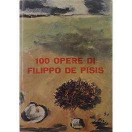 100 opere di Filippo De Pisis. Scritti di Giuseppe Marchiori e Sandro Zanotto - Giuseppe Marchiori - copertina