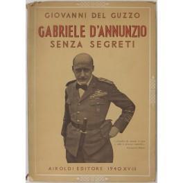 Gabriele D'Annunzio senza segreti - Giovanni Del Guzzo - copertina
