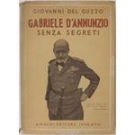 Gabriele D'Annunzio senza segreti
