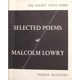 Selected poems di Malcolm Lowry edited by Earle Birney with the assistance of Margerie Lowry - Malcolm Lowry - copertina