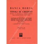 Banca borsa e titoli di credito. Rivista di Dottrina e Giurisprudenza. Fondata da Francesco Messineo e Giacomo Molle. Anno XLVIII - 1985