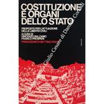 Costituzione e organi dello stato. Proposte per l'attuazione delle libertà civili. Prefazione di Bettino Craxi