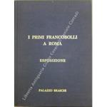 I primi francobolli a Roma. Esposizione filatelica Alberto Diena nel centenario di Pio IX con il patrocinio dell'A.F.I
