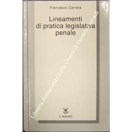 Lineamenti di pratica legislativa penale - Francesco Carrara - copertina