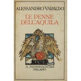 Le penne dell'aquila. Cronache dell'epopea napoleonica - Alessandro Varaldo - copertina