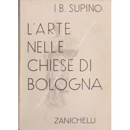L' arte nelle chiese di Bologna. Secoli XV-XVI - Igino B. Supino - copertina