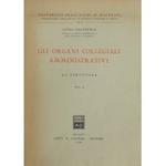 Gli organi collegiali amministrativi. Vol. I - La struttura. Vol. II - L'attività