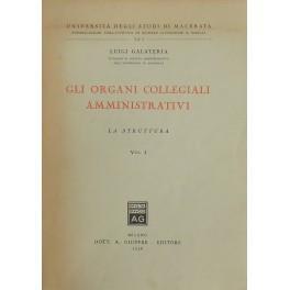 Gli organi collegiali amministrativi. Vol. I - La struttura. Vol. II - L'attività - Luigi Galateria - copertina