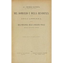 Del domicilio e della residenza. Dell'assenza. Dell'influenza delle condanne penali sulla capacità civile - Michele Battista - copertina