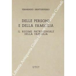 Delle persone e della famiglia. Il regime patrimoniale della famiglia - Fernando Santosuosso - copertina