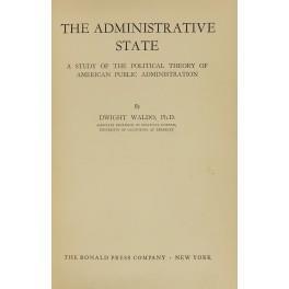 Administrative state A study of the political theory of american public administration - copertina