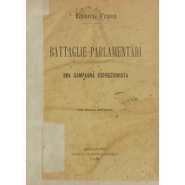 Battaglie parlamentari. Una campagna ostruzionista. Con ritratto dell'Autore - Enrico Ferri - copertina