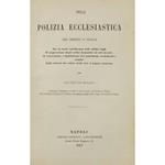 Della polizia ecclesiastica del Regno d'Italia. Per la facile intelligenza delle ultime leggi di soppressione degli ordini monastici ed enti morali di conversione e liquidazione del patrimonio ecclesiastico nonche degli articoli del codice civile che