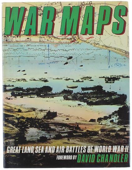WAR MAPS. Great Land, Sea and Battles of World War II. [First edition] - Simon Goodenough - copertina