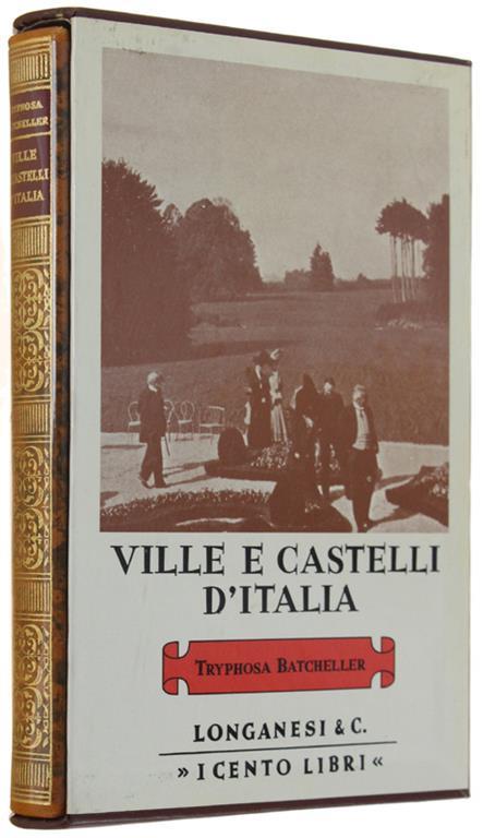 VILLE E CASTELLI D'ITALIA - I Cento Libri, volume LII - Tryphosa Bates-Batcheller - copertina