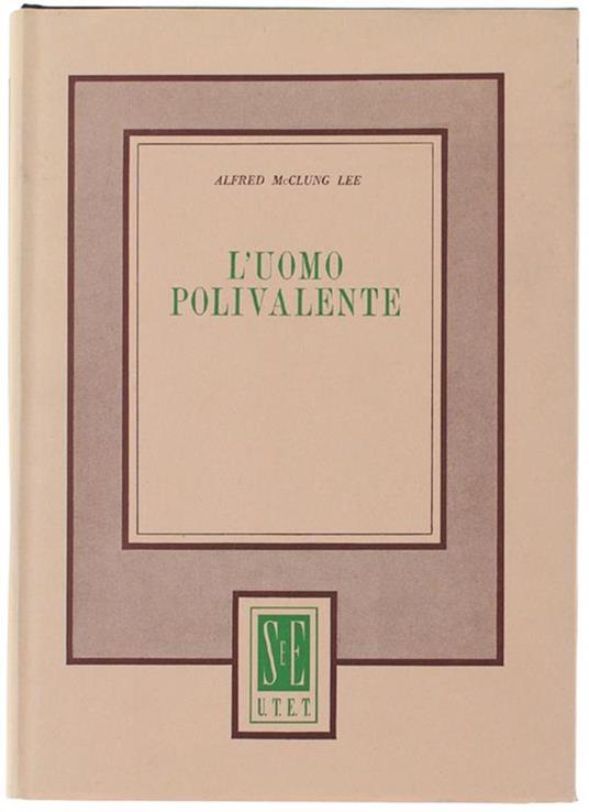 L' UOMO POLIVALENTE. Introduzine di Franco Ferrarotti - Alfred McClung Lee - copertina