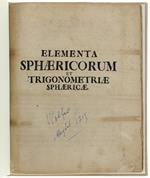Elementa Sphaericorum Et Trigonometriae Sphaericae