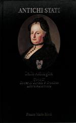 Antichi Stati. Italia Asburgica. Tomo II. Contee di Gorizia e Gradisca, Litorale Austriaco (1700-1918)