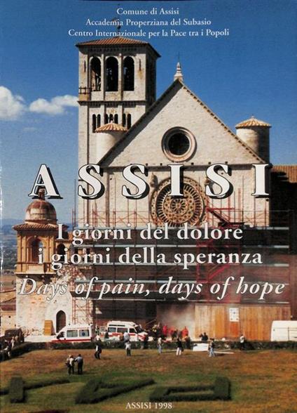 Assisi. I giorni del dolore, i giorni della speranza. Days of pain, days of hope - Adriano Cioci - copertina