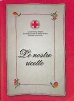 Croce Rossa Italiana. Comitato Locale di Bastia Umbra. Sezione Femminile. Le nostre ricette