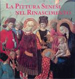 La pittura senese nel Rinascimento 1420-1500