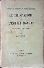 Le Christianisme et l'Empire Romain. De Neron a Theodose