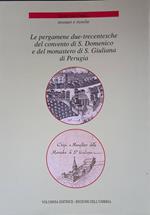Le pergamene Due-Trecentesche del Convento di S. Domenico e del monastero di S. Giuliana di Perugia