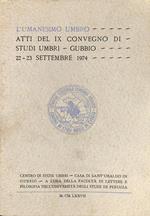 L' Umanesimo umbro. Atti del IX convegno di Studi Umbri. Gubbio, 22-23 settembre 1974