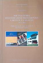 Per una storia dell'istruzione professionale e artistica a Spoleto. 1859-2006. Dalle antesignane scuole ottocentesche all'istruzione moderna