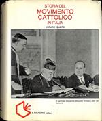 Storia del Movimento Cattolico in Italia. Volume Quarto. I cattolici dal fascismo alla resistenza