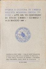 Storia e cultura in Umbria nell'età moderna (secoli XV-XVIII). Atti del VII Convegno di Studi Umbri. Gubbio, 18-22 maggio 1969