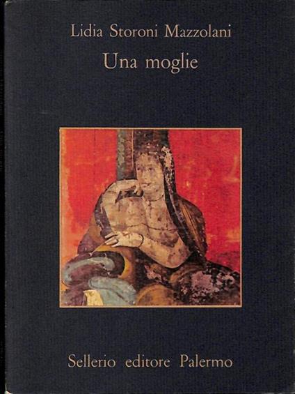 Una moglie - Lidia Storoni Mazzolani - copertina