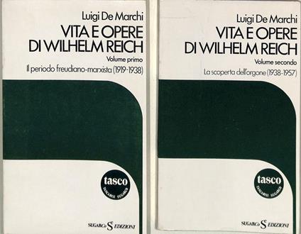 Vita e opere di Wilhelm Reich. 2 volumi - Luigi De Marchi - copertina