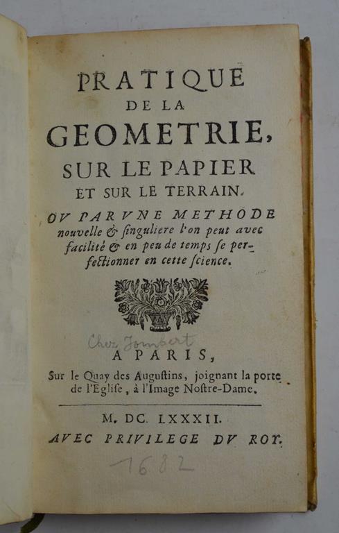 Pratique de la géométrie sur le papier et sur le terrain ou par une méthode nouvelle et singulière l'on peut avec facilité et en peu de temps se perfectionner en cette science - copertina