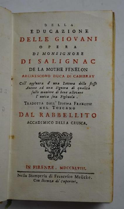 Della educazione delle giovani… coll'aggiunta d'una lettera dello stesso autore ad una signora di qualità sulle maniere di bene allevare l'unica sua figliuola. Tradotta dall'idioma franzese nel toscano dal Rabbellito accademico della Crusca - copertina